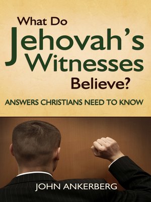 cover image of What Do Jehovah's Witnesses Believe? Answers Christians Need to Know